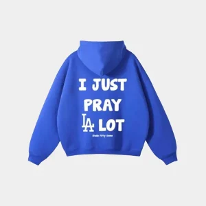 I-Just-Pray-A-Lot-Dodgers-Hoodie-